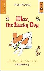 Max, the Lucky Dog. Con audiolibro di Rose Evans edito da Lang