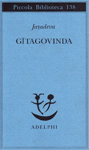Gitagovinda di Jayadeva edito da Adelphi