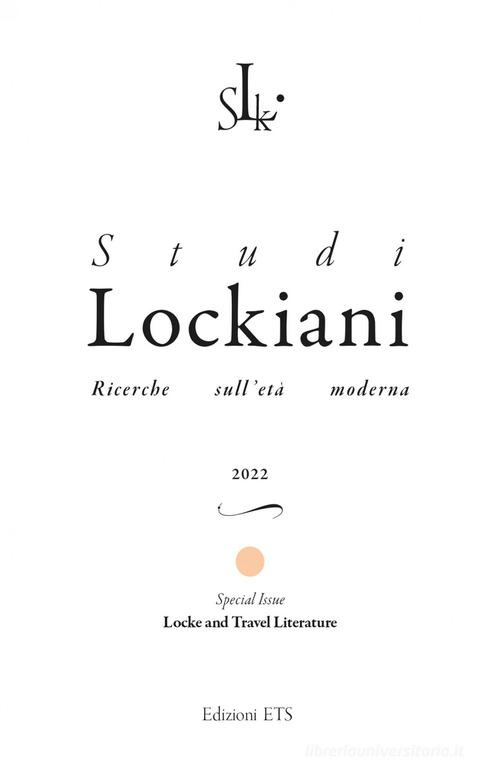 Studi lockiani. Ricerche sull'età moderna. Special issue. Locke and travel literature (2022) edito da Edizioni ETS