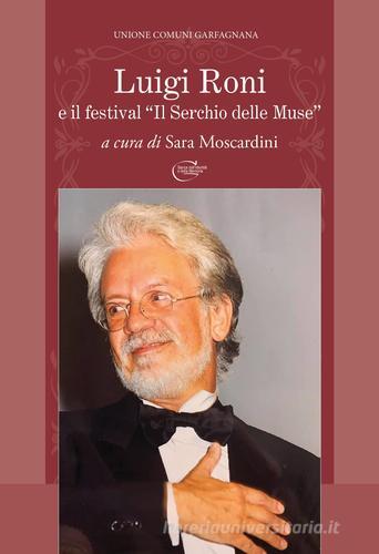 Luigi Roni e il festival «Il Serchio delle Muse» edito da C&P Adver Effigi
