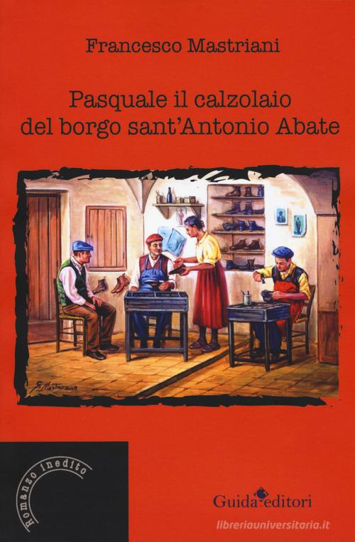 Libro Pasquale il calzolaio del borgo sant'Antonio Abate di Francesco Mastriani di Guida