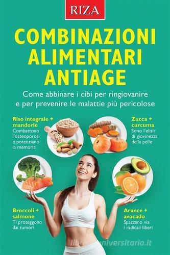 Combinazioni alimentari antiage di Vittorio Caprioglio edito da Riza