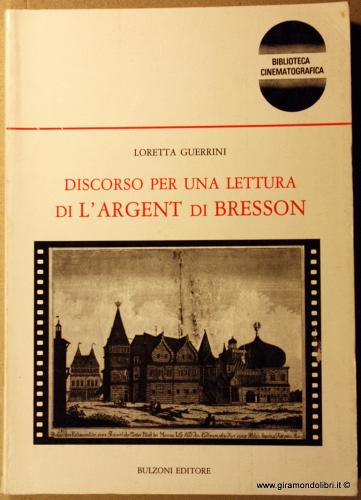 Discorso per una lettura di L'argent di Bresson di Loretta Guerrini edito da Bulzoni