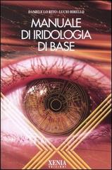Manuale di iridologia di base di Daniele Lo Rito, Lucio Birello edito da Xenia