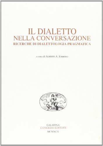 Il dialetto nella conversazione. Ricerche di dialettologia pragmatica