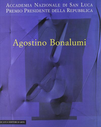 Agostino Bonalumi edito da De Luca Editori d'Arte