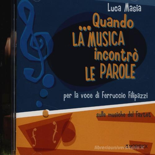 Quando la musica incontrò le parole di Luca Masia, Faxtet, Ferruccio Filipazzi edito da Mobydick (Faenza)