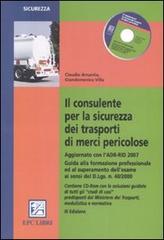 Il consulente per la sicurezza dei trasporti di merci pericolose. Con CD-ROM di Claudio Amantia, Giandomenico Villa edito da EPC