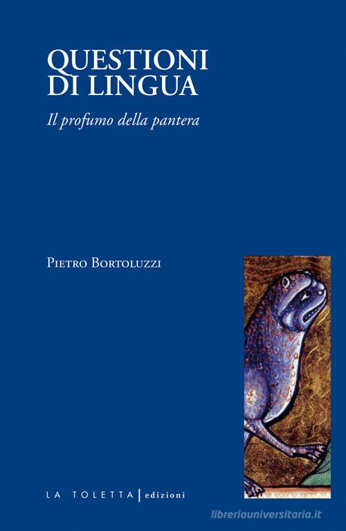 Questioni di lingua. Il profumo della pantera di Pietro Bortoluzzi edito da LA TOLETTA Edizioni