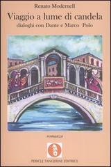 Viaggio a lume di candela. Dialoghi con Dante e Marco Polo di Renato Modernell edito da Pericle Tangerine