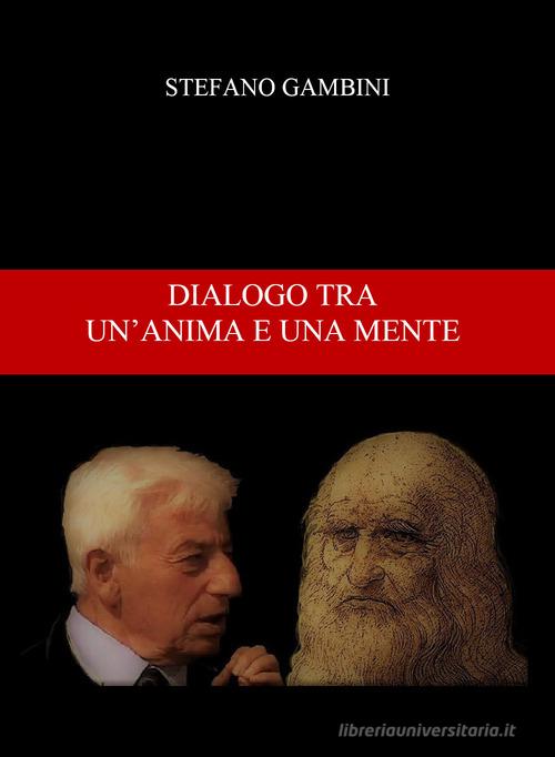 Dialogo tra un'anima e una mente di Stefano Gambini edito da Youcanprint