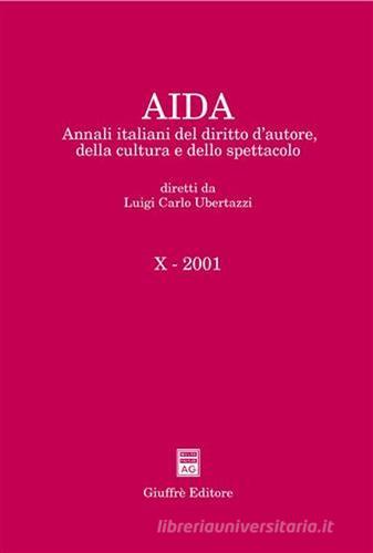 Aida. Annali italiani del diritto d'autore, della cultura e dello spettacolo (2001) edito da Giuffrè