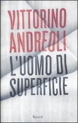 L' uomo di superficie di Vittorino Andreoli edito da Rizzoli