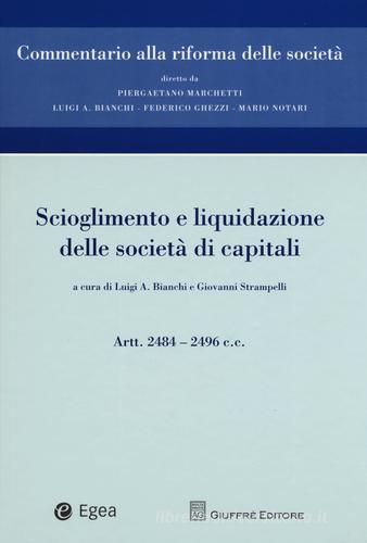 Scioglimento e liquidazione delle società di capitali. Artt. 2484-2496 c.c. edito da EGEA
