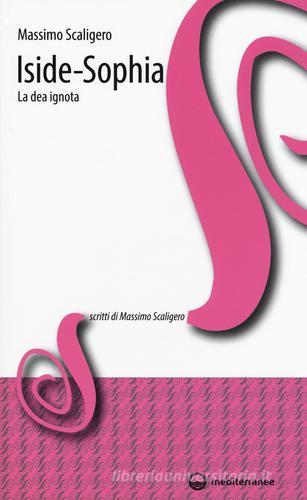 Iside-Sophia. La dea ignota di Massimo Scaligero edito da Edizioni Mediterranee