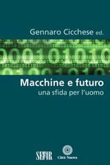 Macchine e futuro. Una sfida per l'uomo edito da Città Nuova