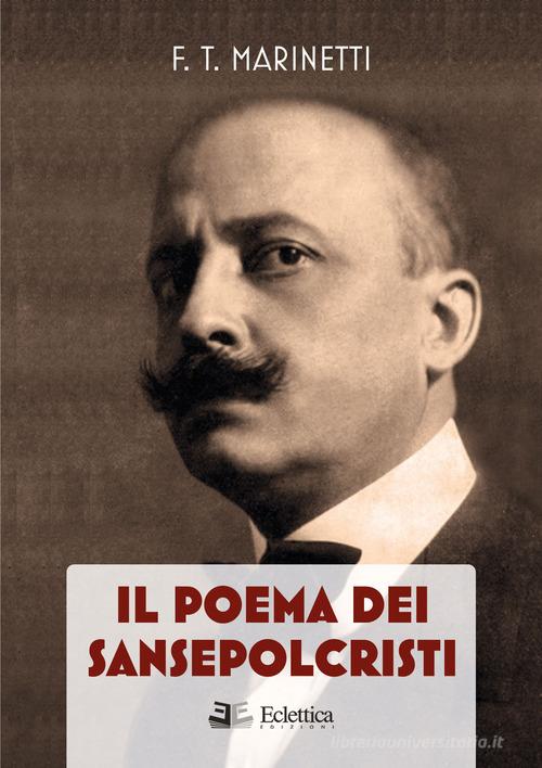 Il poema dei Sansepolcristi di Filippo Tommaso Marinetti edito da Eclettica