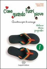 Come quando fuori piove. Italiano, storia, geografia. Per la Scuola media vol.1 di Francesca Pinelli, Gianluca Tirini edito da Cappelli