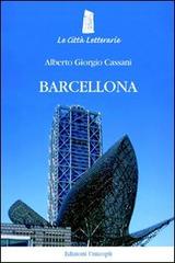Barcellona di Alberto Giorgio Cassani edito da Unicopli