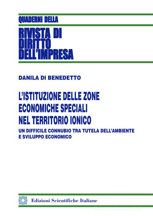 L' istituzione delle zone economiche speciali nel territorio ionico di Danila Di Benedetto edito da Edizioni Scientifiche Italiane