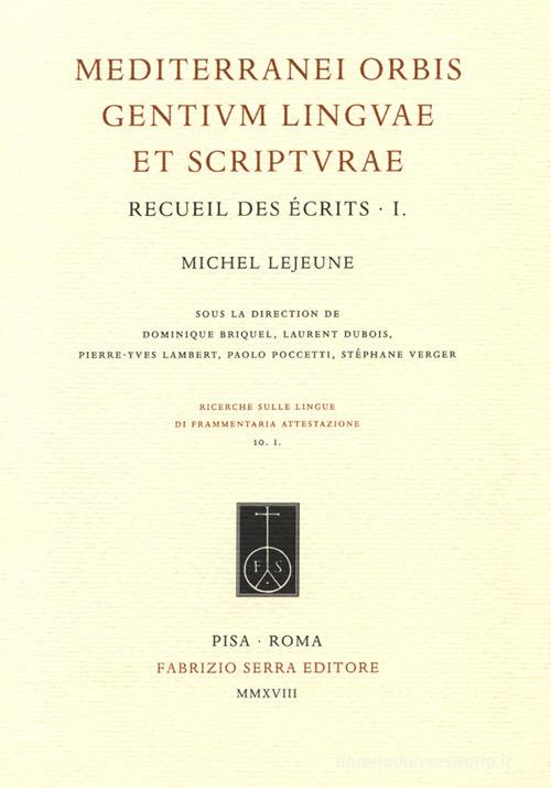 Mediterranei orbis gentium linguae et scripturae. Recueil des écrits vol.1-4 di Michel Lejeune edito da Fabrizio Serra Editore