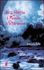 Kack Harris e il mondo di Starmoon di Gabriele Rota edito da Altromondo (Padova)