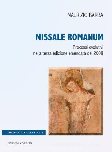 Missale Romanum. Processi evolutivi nella terza edizione emendata del 2008 di Maurizio Barba edito da VivereIn