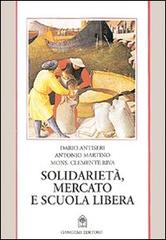 Solidarietà, mercato e scuola libera di Dario Antiseri, Antonio Martino edito da Gangemi Editore