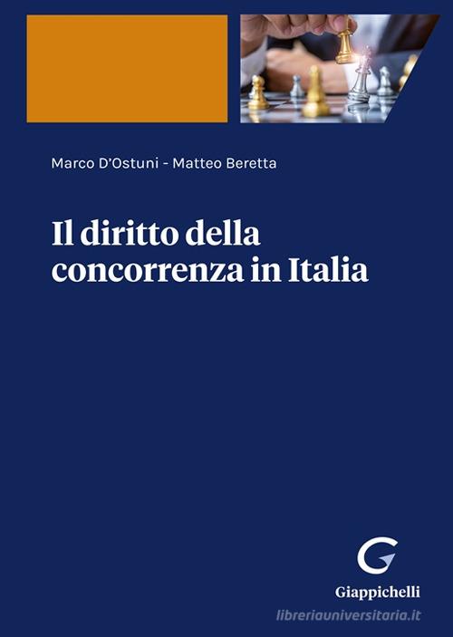 Il diritto della concorrenza in Italia di Marco D'Ostuni, Matteo Beretta edito da Giappichelli-Linea Professionale
