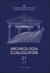 Archeologia e calcolatori (2010). Ediz. italiana, inglese e francese vol.21 edito da All'Insegna del Giglio