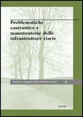 Problematiche costruttive e manutentorie delle infrastrutture viarie di Carlo Benedetto edito da Aracne