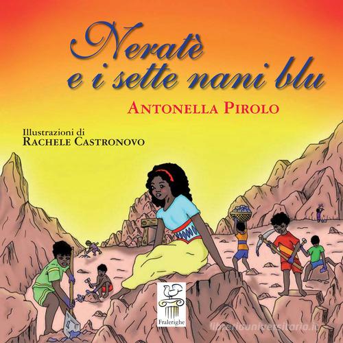 Neratè e i sette nani blu. Ediz. italiana e in lingua kongo di Antonella Pirolo edito da Fralerighe