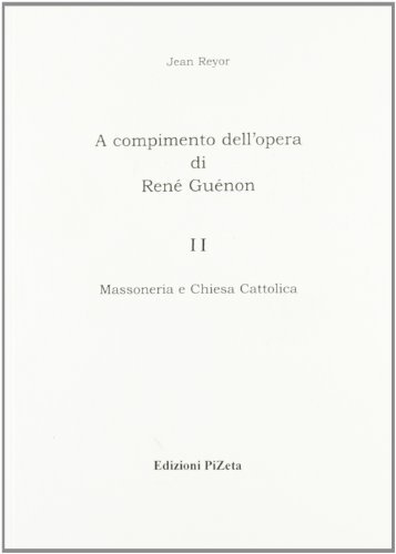 A compimento dell'opera di René Guénon vol.2 di Jean Reyor edito da Pizeta