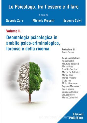 Deontologia psicologica in ambito psico-criminologico, forense e della ricerca edito da Publiedit