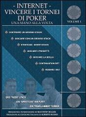 Internet. Vincere i tornei di poker una mano alla volta di Pearljammer Jon Turner, Rizen Eric Lynch, Apestyles Jon Van Fleet edito da DGS3