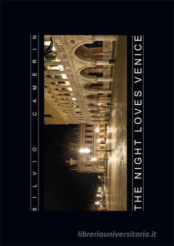 The night loves Venice di Silvio Camerin edito da Abrabooks