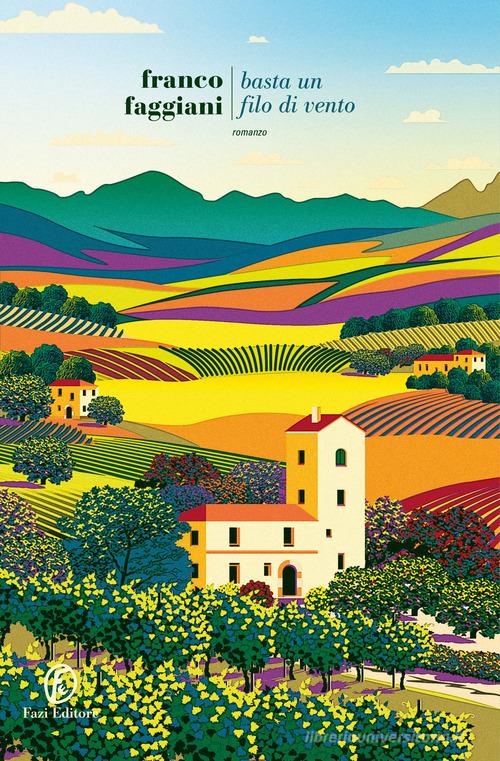 Libro Basta un filo di vento di Franco Faggiani Le strade di Fazi