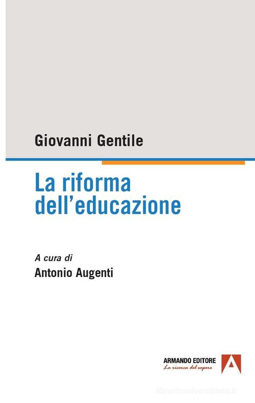 La riforma dell'educazione di Giovanni Gentile edito da Armando Editore