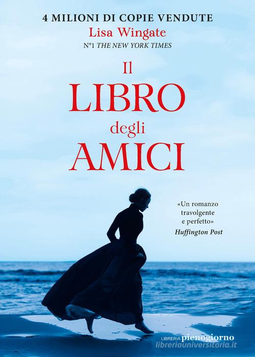 Libro Il libro degli amici di Lisa Wingate di Libreria Pienogiorno