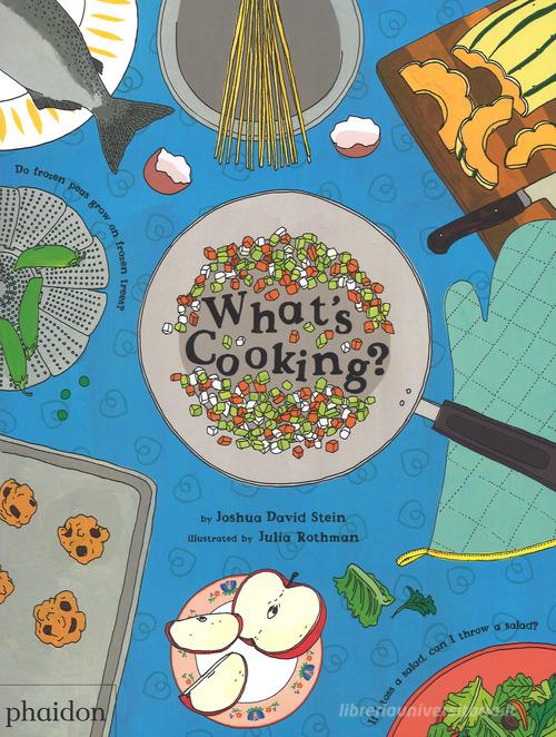 What's cooking? Ediz. a colori di Joshua David Stein edito da Phaidon