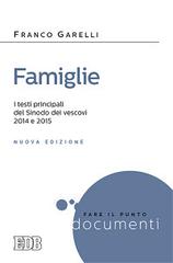 Famiglie. I testi principali in versione integrale dei Sinodi dei vescovi 2014 e 2015 di Franco Garelli edito da EDB