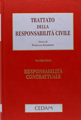 Trattato della responsabilità civile. Responsabilità contrattuale. Responsabilità extracontrattuale edito da CEDAM