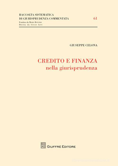 Credito e finanza nella giurisprudenza di Giuseppe Celona edito da Giuffrè