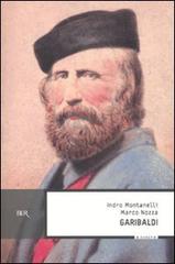 Garibaldi di Indro Montanelli, Marco Nozza edito da Rizzoli