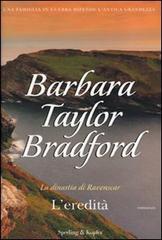 L' eredità. La dinastia di Ravenscar di Barbara Taylor Bradford edito da Sperling & Kupfer