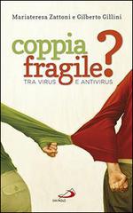 Coppia fragile? Tra virus e antivirus di Gilberto Gillini, Mariateresa Zattoni edito da San Paolo Edizioni
