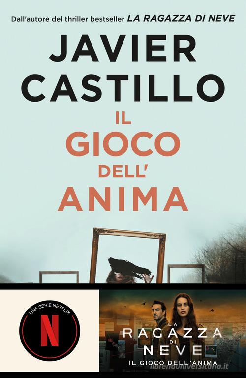 Libro Il gioco dell'anima di Javier Castillo Romanzo di Salani