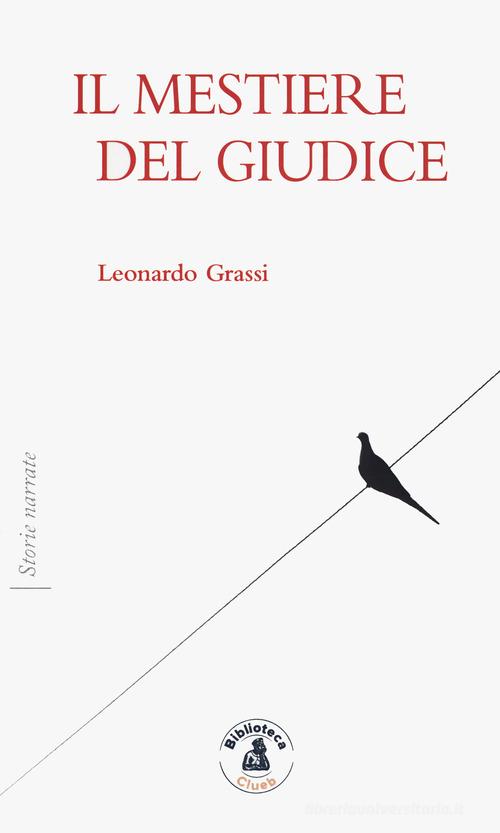 Il mestiere del giudice di Leonardo Grassi edito da Biblioteca Clueb