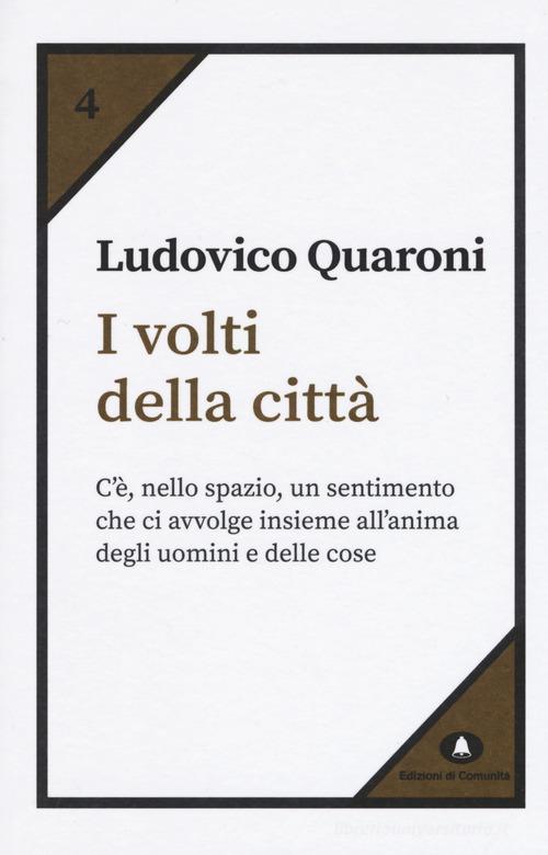 I volti della città di Ludovico Quaroni edito da Edizioni di Comunità