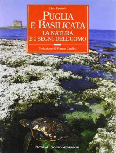 Puglia e Basilicata: la natura e i segni dell'uomo edito da Editoriale Giorgio Mondadori